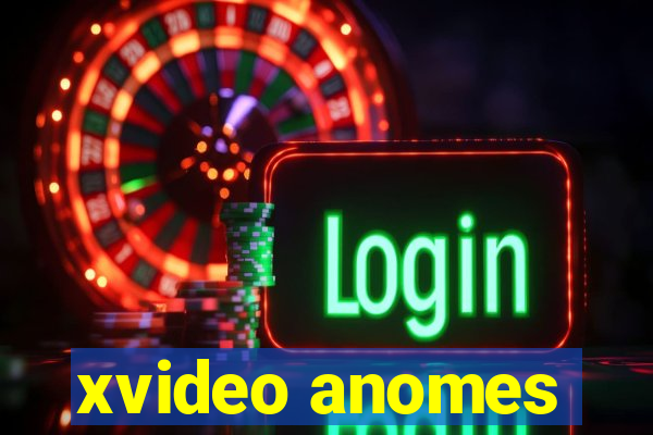 xvideo anomes